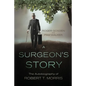 A Surgeon's Story: The Autobiography of Robert T Morris - Paperback