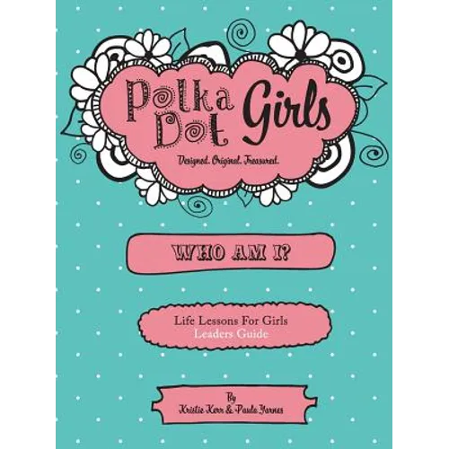 Polka Dot Girls Who Am I? Leaders Guide - Paperback