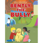 Bently the Bully - Hardcover