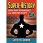 Super-History: Comic Book Superheroes and American Society, 1938 to the Present - Paperback
