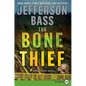 The Bone Thief: A Body Farm Novel - Paperback
