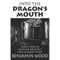 Into The Dragon's Mouth: Stories from an American Architect who changed China - Paperback