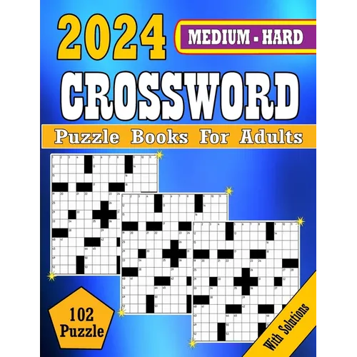 2024 Medium to Hard Crossword Puzzle Books For Adults: Medium to Hard Crossword puzzles Books For Adult, Seniors Men And Women Medium Level Puzzles Wi - Paperback