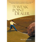 The Weak Point Dealer: Dropping the Drawbacks - Paperback
