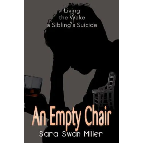An Empty Chair: Living in the Wake of a Sibling's Suicide - Paperback