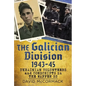 The Galician Division 1943-45: Ukrainian Volunteers and Conscripts in the Waffen SS - Hardcover