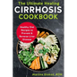 The Ultimate Healing Cirrhosis Cookbook: Healthy Diet Recipes to Prevent & Reverse Liver Disease - Paperback