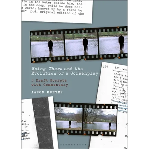 Being There and the Evolution of a Screenplay: 3 Draft Scripts with Commentary - Paperback