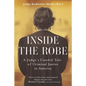 Inside the Robe: A Judge's Candid Tale of Criminal Justice in America - Paperback