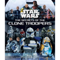Star Wars: The Secrets of the Clone Troopers - Hardcover