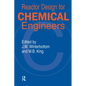 Reactor Design for Chemical Engineers - Paperback