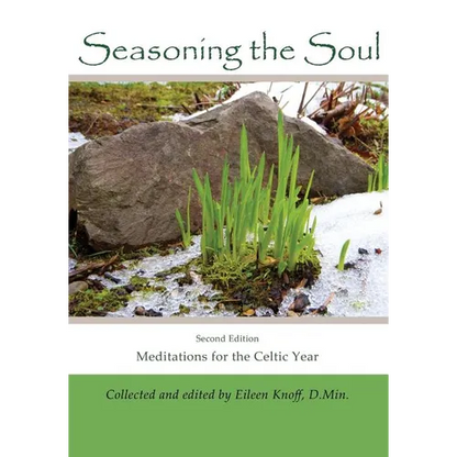Seasoning the Soul: Second Edition: Meditations on the Celtic Year - Paperback