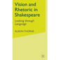 Vision and Rhetoric in Shakespeare: Looking Through Language - Hardcover