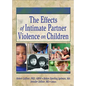 The Effects of Intimate Partner Violence on Children - Paperback