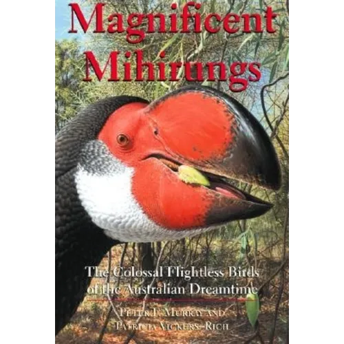 Magnificent Mihirungs: The Colossal Flightless Birds of the Australian Dreamtime - Hardcover