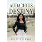 Audacious Destiny: A journey of resilience, faith, and discovery of a purposeful future amidst tragedy - Paperback