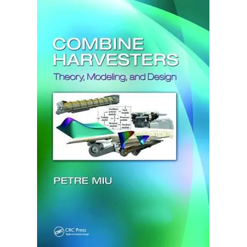 Combine Harvesters: Theory, Modeling, and Design - Paperback