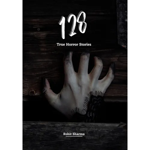 128 True Horror Stories: Scary Stories to Tell in The Dark Complete Book Set (Halloween Special) - Paperback