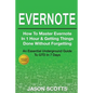 Evernote: How to Master Evernote in 1 Hour & Getting Things Done Without Forgetting ( an Essential Underground Guide to Gtd in 7 - Paperback