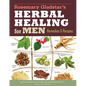 Rosemary Gladstar's Herbal Healing for Men: Remedies and Recipes for Circulation Support, Heart Health, Vitality, Prostate Health, Anxiety Relief, Lon - Paperback