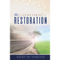 The Coming Restoration: Character, Doctrine, Power and Authority - Paperback