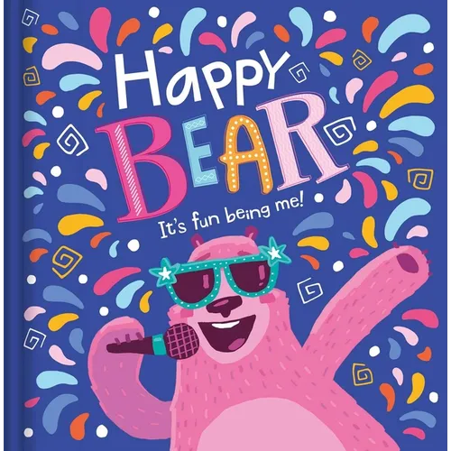 Happy Bear: It's Fun Being Me! - Hardcover