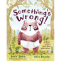 Something's Wrong!: A Bear, a Hare, and Some Underwear - Hardcover