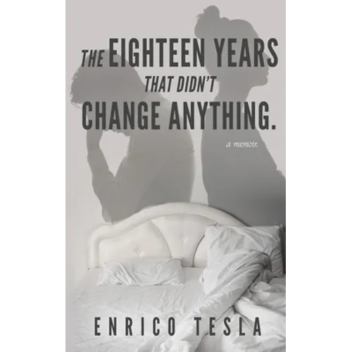 The Eighteen Years That Didn't Change Anything - Paperback