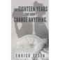 The Eighteen Years That Didn't Change Anything - Paperback