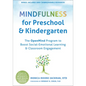 Mindfulness for Preschool and Kindergarten: The Openmind Program to Boost Social-Emotional Learning and Classroom Engagement - Paperback