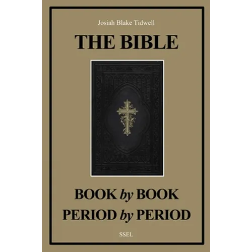 The Bible Book by Book and Period by Period: A Manual For the Study of the Bible (Easy to Read Layout) - Paperback
