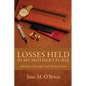 Losses Held in My Mother's Purse: A Journey Through Grief Towards Grace - Paperback