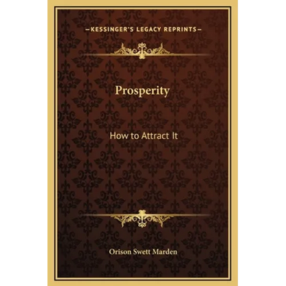 Prosperity: How to Attract It - Hardcover