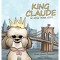 King Claude in New York City - Hardcover