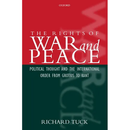The Rights of War and Peace: Political Thought and the International Order from Grotius to Kant - Paperback