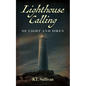 Lighthouse Calling: Of Light and Siren - Paperback