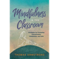 Mindfulness in the Classroom: Strategies for Promoting Concentration, Compassion, and Calm - Paperback