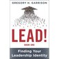 Lead! Book 1: Finding Your Leadership Identity - Hardcover