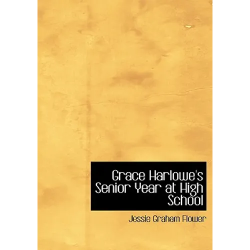 Grace Harlowe's Senior Year at High School - Paperback