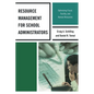 Resource Management for School Administrators: Optimizing Fiscal, Facility, and Human Resources - Paperback