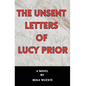 The Unsent Letters of Lucy Prior - Hardcover