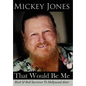 That Would Be Me: Rock & Roll Survivor To Hollywood Actor - Hardcover