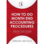 How to Do Monthend Accounting Procedures: Step by step guide - Paperback