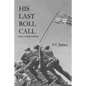 His Last Roll Call: And Other Poems - Paperback