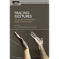 Tracing Gestures: The Art and Archaeology of Bodily Communication - Paperback