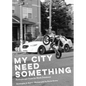 My City Need Something - Paperback