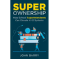 Super Ownership: How Superintendents Can Elevate K-12 Systems - Paperback