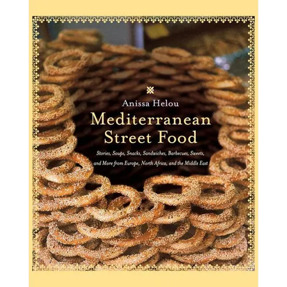 Mediterranean Street Food: Stories, Soups, Snacks, Sandwiches, Barbecues, Sweets, and More from Europe, North Africa, and the Middle East - Paperback
