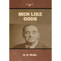 Men Like Gods - Hardcover