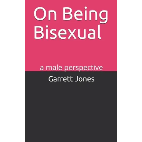 On Being Bisexual: a male perspective - Paperback